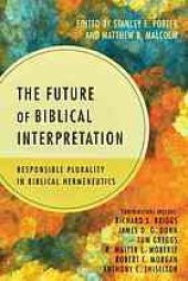 book The future of biblical interpretation : responsible plurality in biblical hermeneutics