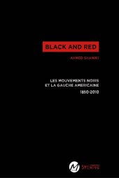 book black and red les mouvements noirs et la gauche americaine 1850-2010 -