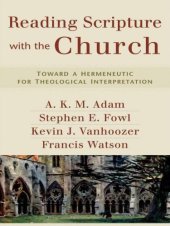 book Reading Scripture with the Church: Toward a Hermeneutic for Theological Interpretation