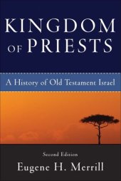 book Kingdom of Priests : a History of Old Testament Israel.