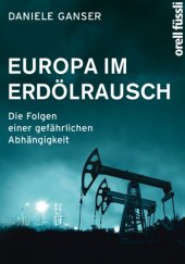 book Europa im Erdölrausch Die Folgen einer gefährlichen Abhängigkeit