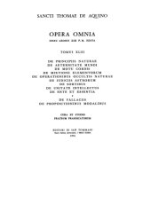 book De principiis naturae. De aeternitate mundi. De motu cordis. De mixtione elementorum. De operationibus occultis naturae. De iudiciis astrorum. De sortibus. De unitate intellectus. De ente et essentia. De fallaciis. De propositionibus modalibus