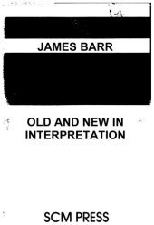 book Old and new in interpretation : a study of the two Testaments, the Currie lectures delivered at Austin Presbyterian Theological Seminary, Texas, February 1964.