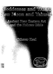 book Goddesses and trees, new moon and Yahweh : ancient Near Eastern art and the Hebrew Bible.