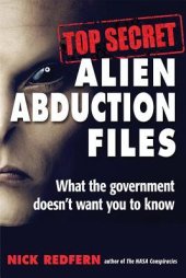 book Top Secret Alien Abduction Files: What the Government Doesn’t Want You to Know