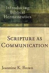 book Scripture as communication : introducing biblical hermeneutics