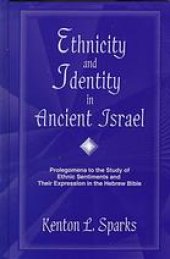 book Ethnicity and identity in ancient Israel : prolegomena to the study of ethnic sentiments and their expression in the Hebrew Bible