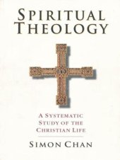 book Spiritual Theology: A Systematic Study of the Christian Life