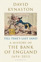 book Till Time’s Last Sand: A History of the Bank of England 1694-2013