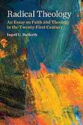 book Radical theology : an essay on faith and theology in the twenty-first century