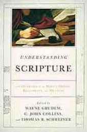 book Understanding Scripture : an overview of the Bible’s origin, reliability, and meaning