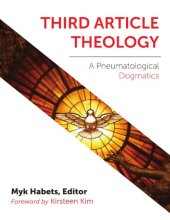 book Third Article Theology : a Pneumatiological Dogmatics.