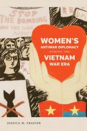 book Women’s Antiwar Diplomacy During the Vietnam War Era