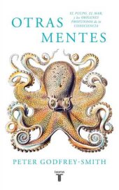 book Otras mentes. El pulpo, el mar y los orígenes profundos de la consciencia