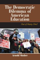 book The Democratic Dilemma of American Education: Out of Many, One