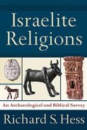 book Israelite religions : an archaeological and biblical survey