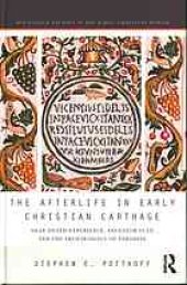 book The afterlife in early Christian Carthage : near-death experience, ancestor cult, and the archaeology of paradise