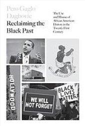 book Reclaiming the Black Past : The Use and Misuse of African American History in the 21st Century