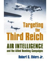 book Targeting the Third Reich: Air Intelligence and the Allied Bombing Campaigns (Modern War Studies)