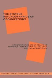 book The Systems Psychodynamics of Organizations: Integrating the Group Relations Approach, Psychoanalytic and Open Systems Perspectives