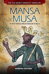 book Mansa Musa: The Most Famous African Traveler to Mecca