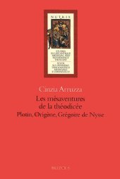 book Les mésaventures de la théodicée. Plotin, Origène, Grégoire de Nysse