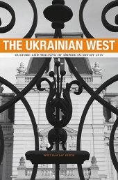 book The Ukrainian West: Culture and the Fate of Empire in Soviet Lviv