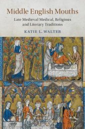 book Middle English Mouths: Late Medieval Medical, Religious and Literary Traditions