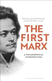 book The First Marx: A Philosophical Introduction