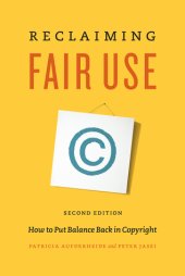 book Reclaiming Fair Use: How to Put Balance Back in Copyright