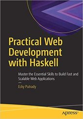 book Practical Web Development with Haskell: Master the Essential Skills to Build Fast and Scalable Web Applications