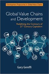 book Global Value Chains and Development: Redefining the Contours of 21st Century Capitalism