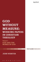 book God Without Measure: Working Papers in Christian Theology: Volume 1: God and the Works of God