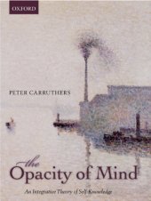 book The Opacity of Mind: An Integrative Theory of Self-Knowledge