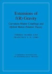 book Extensions of f(R) gravity curvature-matter couplings and hybrid metric-Palatini gravity