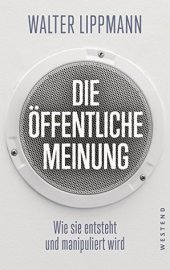 book Die öffentliche Meinung: Wie sie entsteht und manipuliert wird