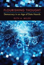 book Flourishing Thought: Democracy in an Age of Data Hoards