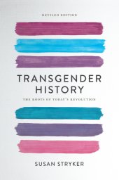 book Transgender History: The Roots of Today’s Revolution