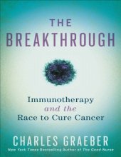 book The Breakthrough: Immunotherapy and the Race to Cure Cancer