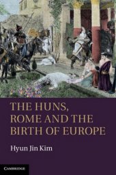 book The Huns, Rome and the Birth of Europe