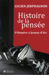 book Histoire de la pensée : d’Homère à Jeanne d’Arc