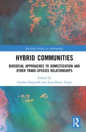 book Hybrid Communities: Biosocial Approaches to Domestication and Other Trans-species Relationships