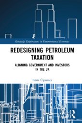 book Redesigning Petroleum Taxation : Aligning Government and Investors in the UK.