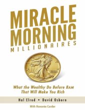 book Miracle Morning Millionaires: What the Wealthy Do Before 8AM That Will Make You Rich (The Miracle Morning Book 11)