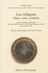 book Les reliques. Objets, cultes, symboles: Actes du colloque international de l’Université du Littoral-Côte d’Opale (Boulogne-sur-Mer), 4-6 septembre 1997