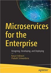 book Microservices for the Enterprise: Designing, Developing, and Deploying