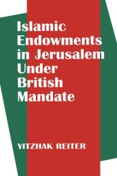 book Islamic Endowments in Jerusalem Under British Mandate.