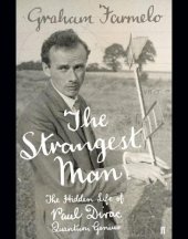 book The Strangest Man: The Hidden Life of Paul Dirac, Quantum Genius