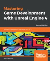 book Mastering Game Development with Unreal Engine 4 - Second Edition