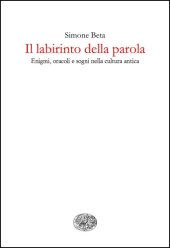 book Il labirinto della parola. Enigmi, oracoli e sogni nella cultura antica